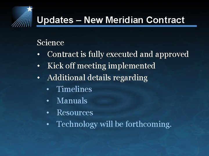 Updates – New Meridian Contract Science • Contract is fully executed and approved •