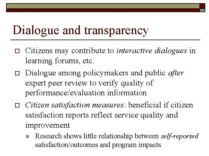 Dialogue and transparency o o o Citizens may contribute to interactive dialogues in learning