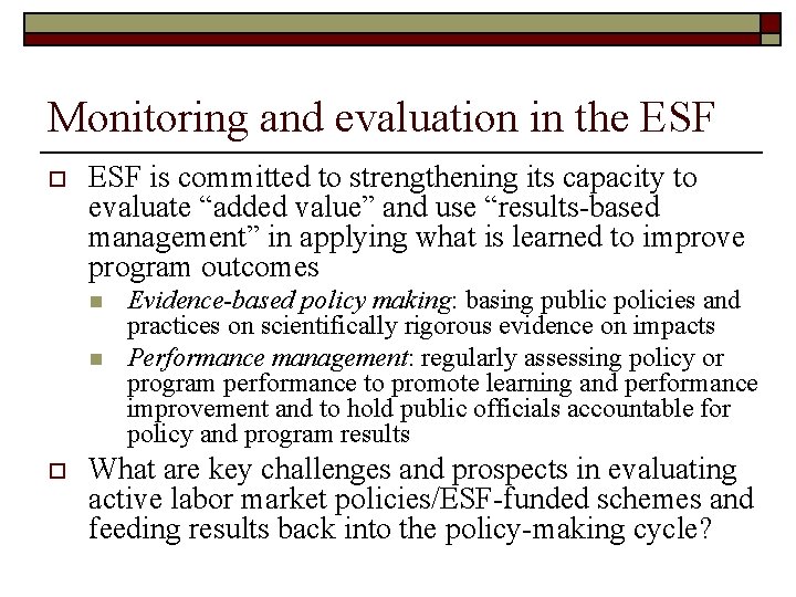 Monitoring and evaluation in the ESF o ESF is committed to strengthening its capacity