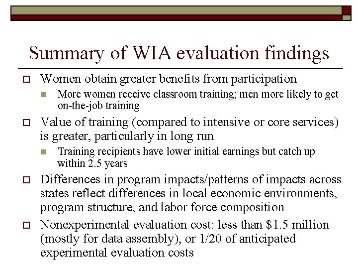 Summary of WIA evaluation findings o Women obtain greater benefits from participation n o
