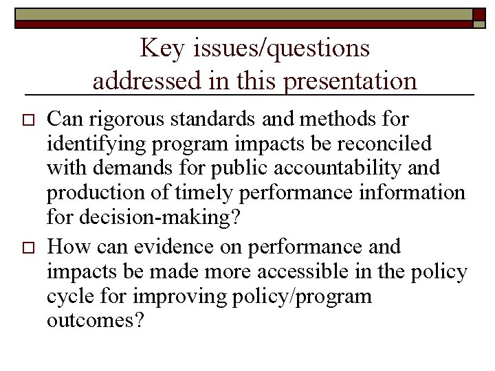 Key issues/questions addressed in this presentation o o Can rigorous standards and methods for