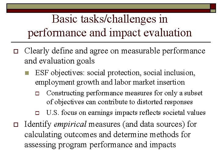 Basic tasks/challenges in performance and impact evaluation o Clearly define and agree on measurable