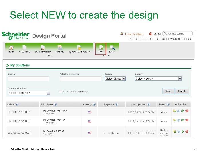 Select NEW to create the design Schneider Electric - Division - Name – Date