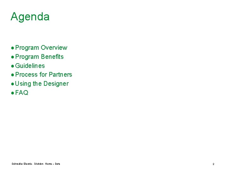 Agenda ● Program Overview ● Program Benefits ● Guidelines ● Process for Partners ●