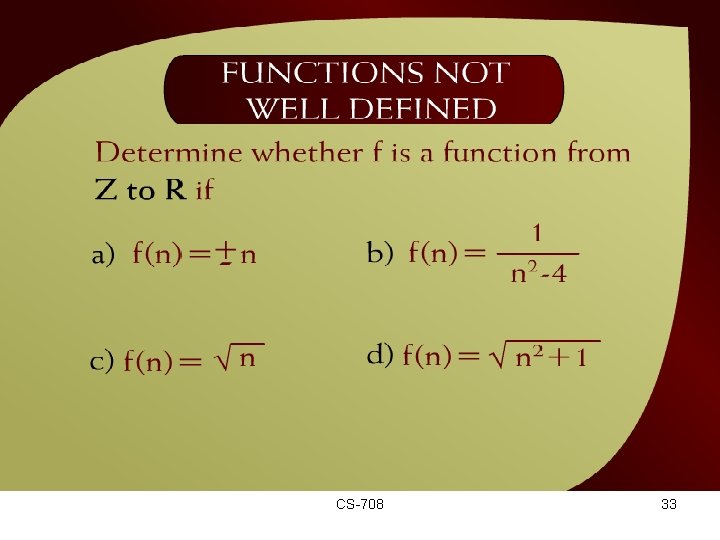 Functions Not Well Defined – (15 20) CS-708 33 