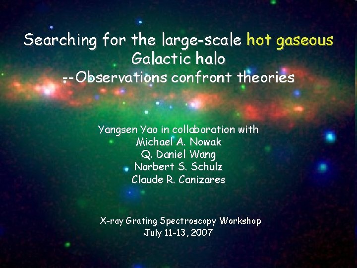 Searching for the large-scale hot gaseous Galactic halo --Observations confront theories Yangsen Yao in