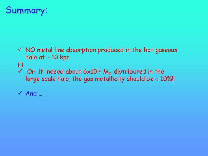 Summary: ü NO metal line absorption produced in the hot gaseous halo at 10