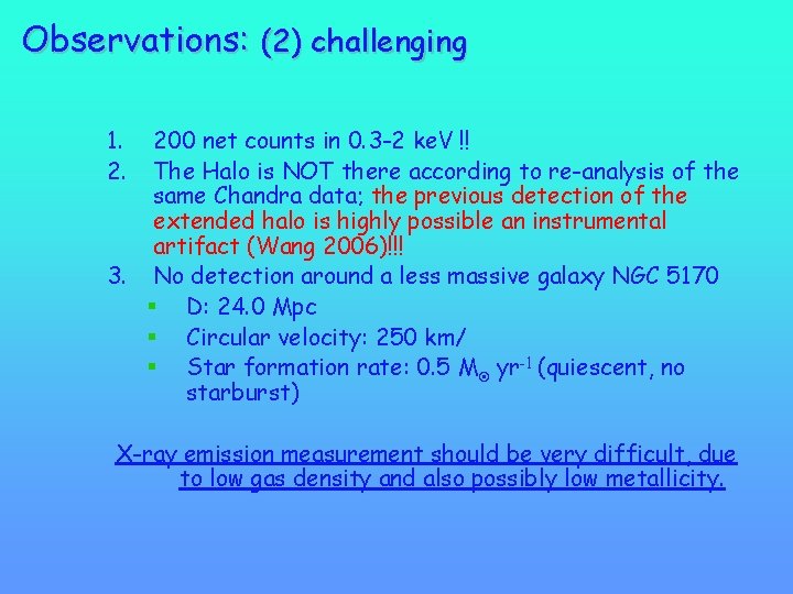 Observations: (2) challenging 1. 2. 200 net counts in 0. 3 -2 ke. V