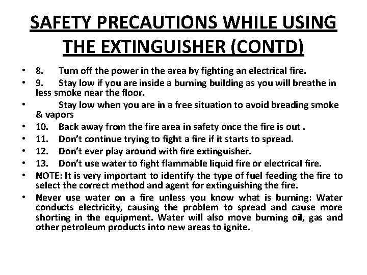 SAFETY PRECAUTIONS WHILE USING THE EXTINGUISHER (CONTD) • 8. Turn off the power in