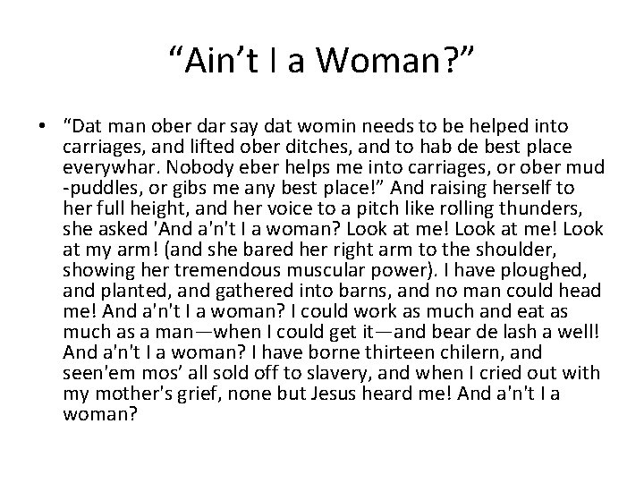 “Ain’t I a Woman? ” • “Dat man ober dar say dat womin needs