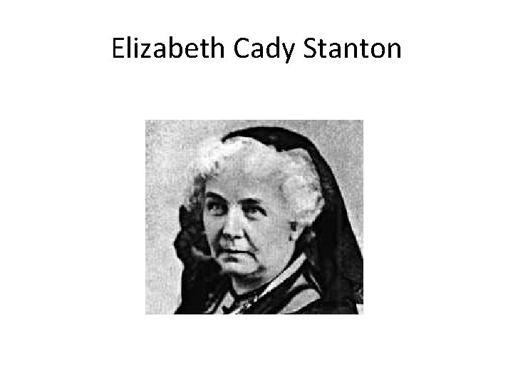 Elizabeth Cady Stanton 