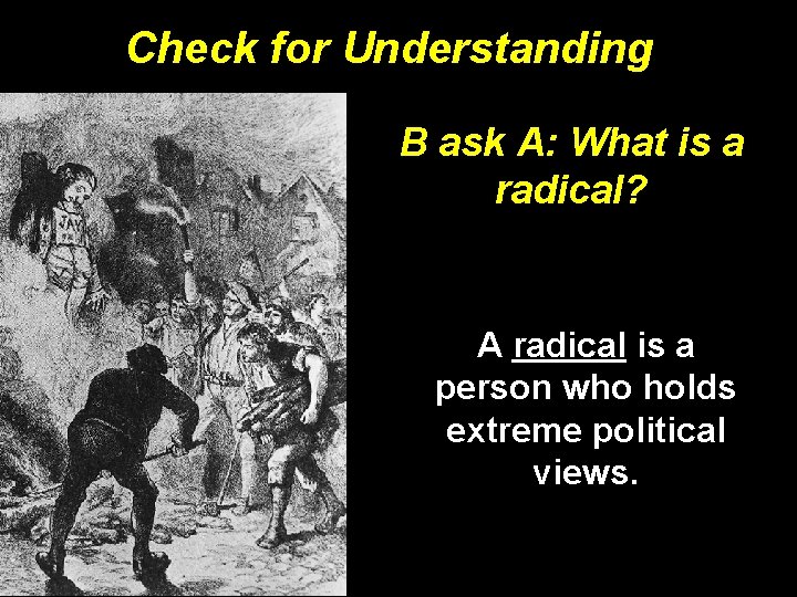 Check for Understanding B ask A: What is a radical? A radical is a