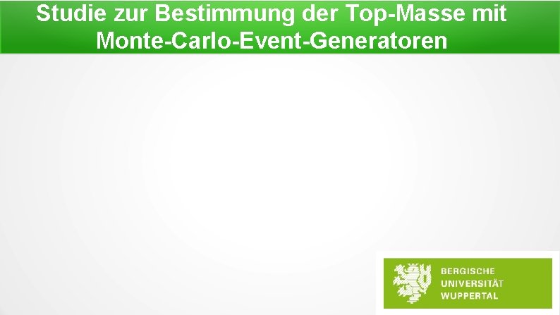 Studie zur Bestimmung der Top-Masse mit Monte-Carlo-Event-Generatoren 