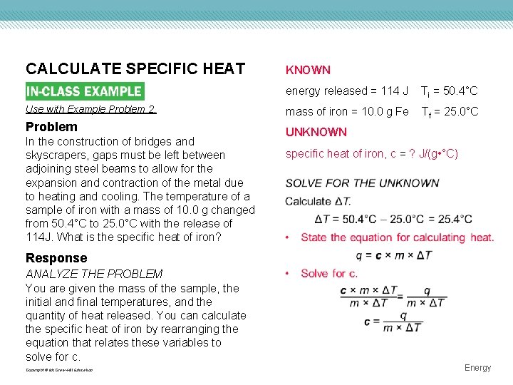 CALCULATE SPECIFIC HEAT KNOWN energy released = 114 J Ti = 50. 4°C Use