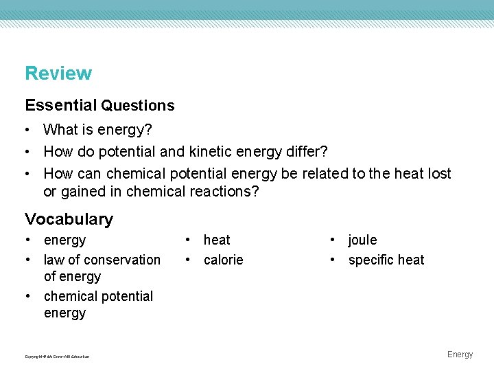 Review Essential Questions • What is energy? • How do potential and kinetic energy