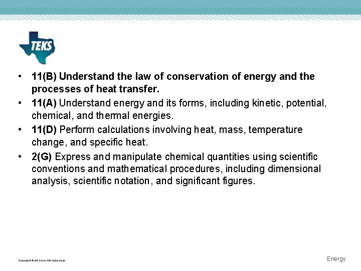  • 11(B) Understand the law of conservation of energy and the processes of