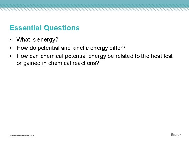 Essential Questions • What is energy? • How do potential and kinetic energy differ?