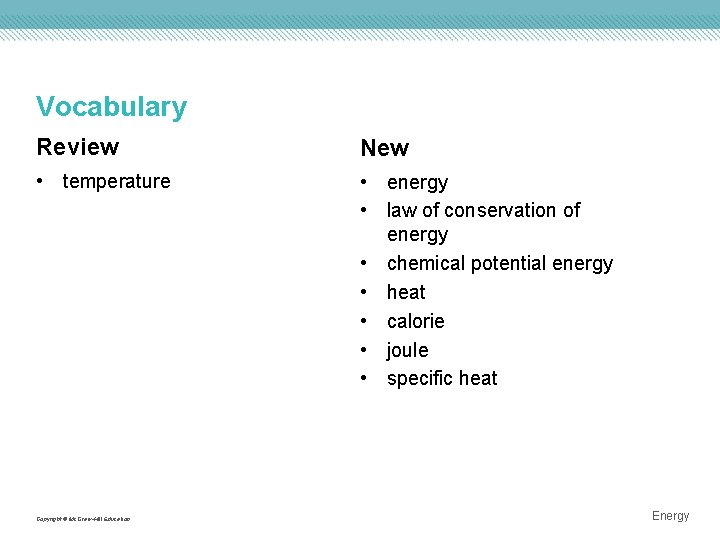 Vocabulary Review New • temperature • energy • law of conservation of energy •