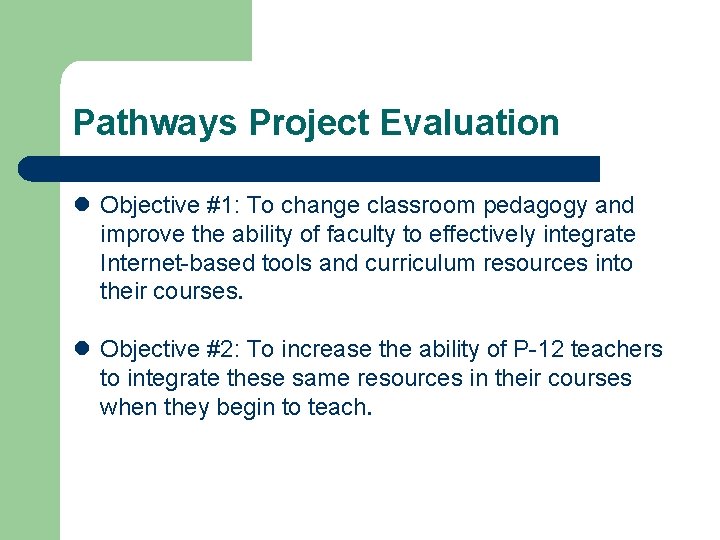 Pathways Project Evaluation l Objective #1: To change classroom pedagogy and improve the ability