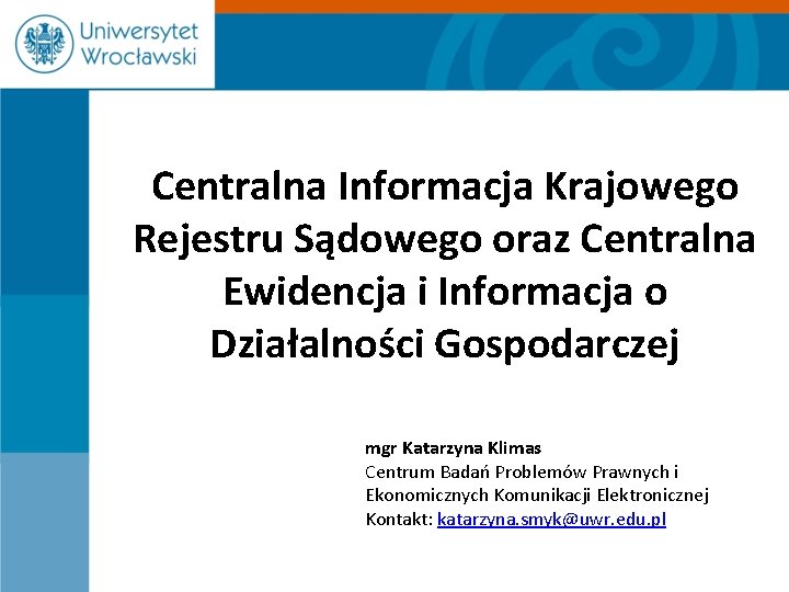 Centralna Informacja Krajowego Rejestru Sądowego oraz Centralna Ewidencja i Informacja o Działalności Gospodarczej mgr