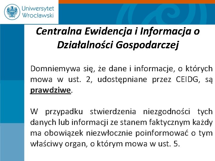 Centralna Ewidencja i Informacja o Działalności Gospodarczej Domniemywa się, że dane i informacje, o