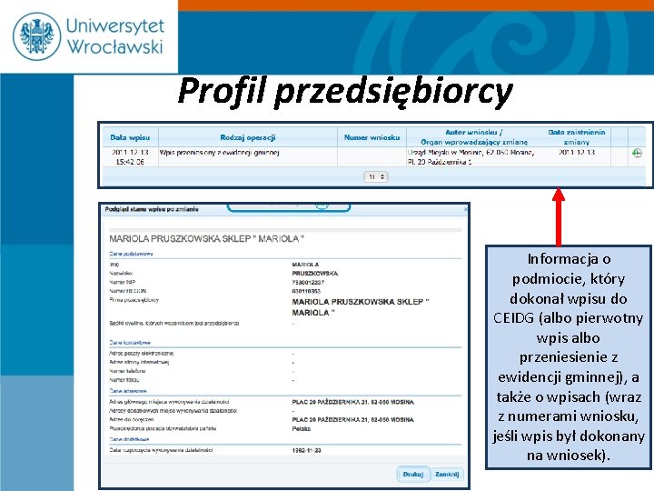 Profil przedsiębiorcy Informacja o podmiocie, który dokonał wpisu do CEIDG (albo pierwotny wpis albo