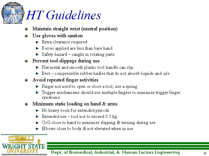 HT Guidelines Maintain straight wrist (neutral position) Use gloves with caution Extra clearance required