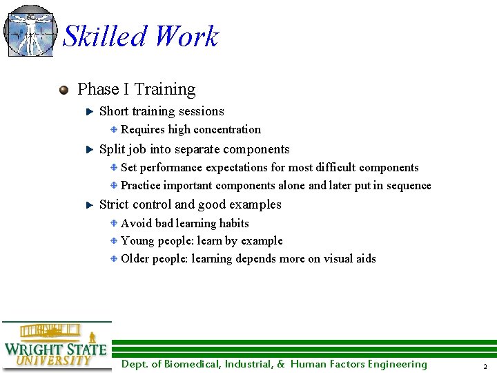Skilled Work Phase I Training Short training sessions Requires high concentration Split job into