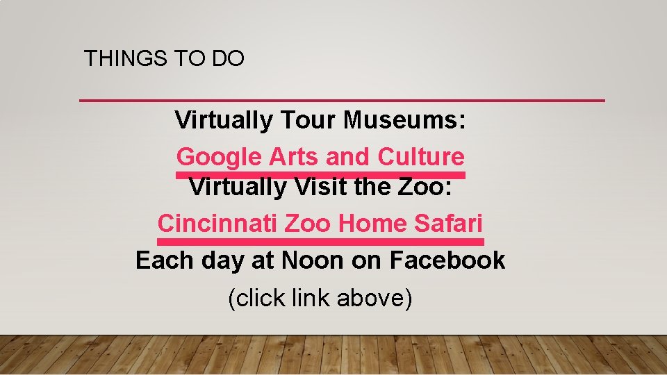 THINGS TO DO Virtually Tour Museums: Google Arts and Culture Virtually Visit the Zoo: