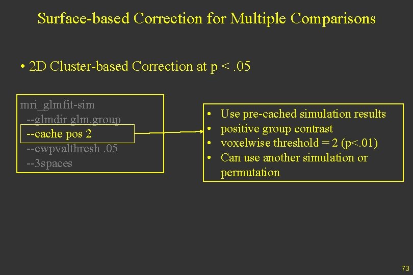 Surface-based Correction for Multiple Comparisons • 2 D Cluster-based Correction at p <. 05