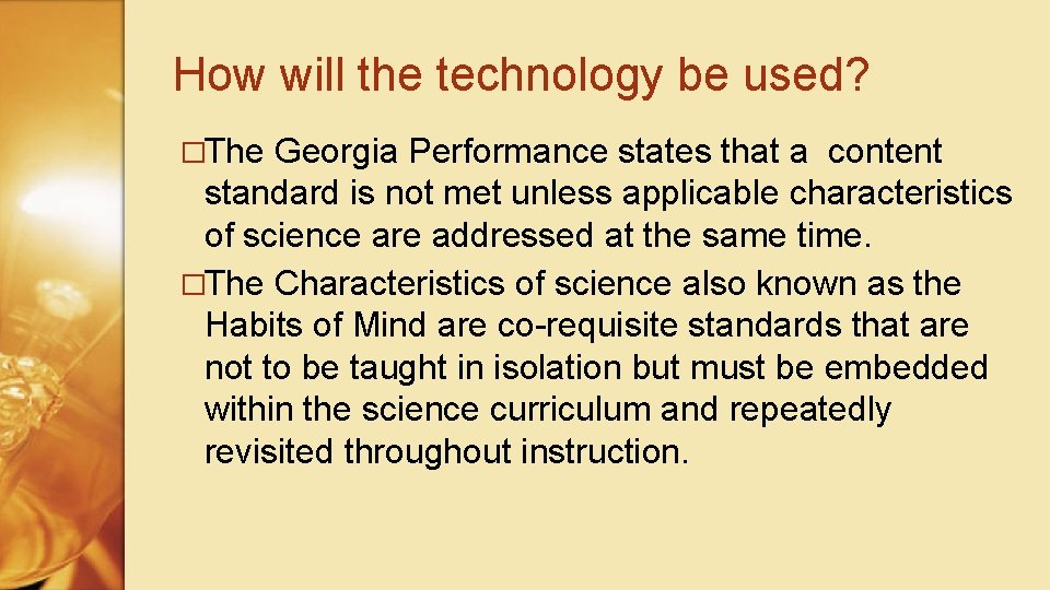 How will the technology be used? �The Georgia Performance states that a content standard
