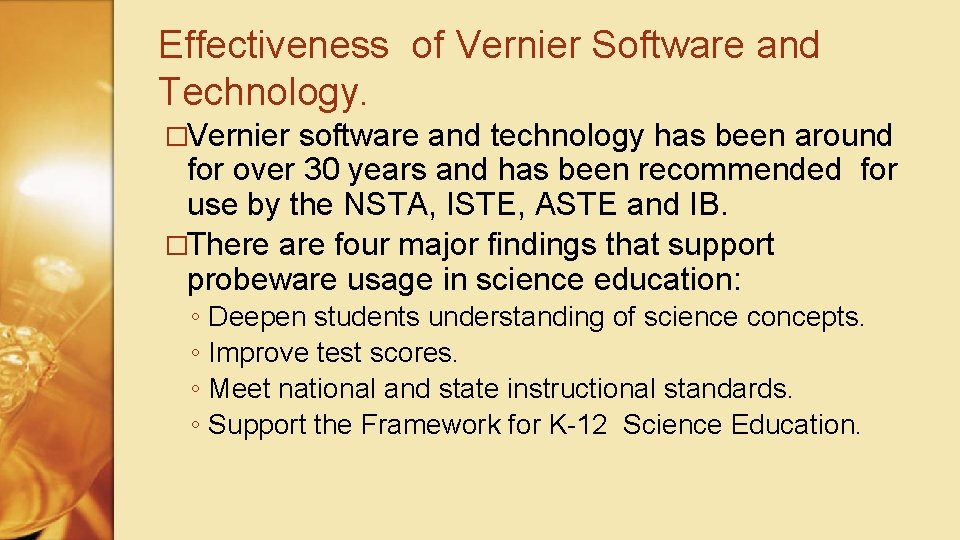 Effectiveness of Vernier Software and Technology. �Vernier software and technology has been around for