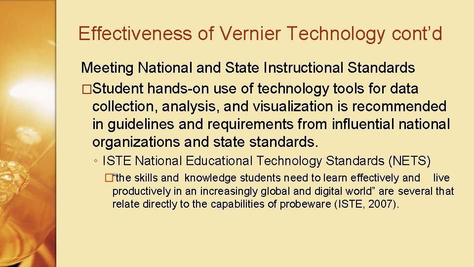 Effectiveness of Vernier Technology cont’d Meeting National and State Instructional Standards �Student hands-on use