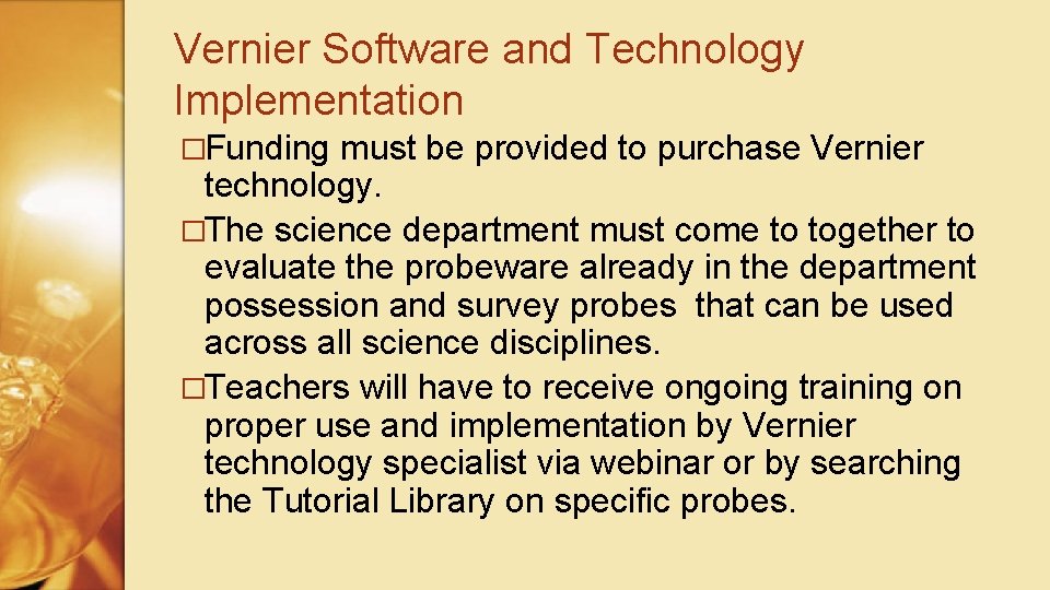 Vernier Software and Technology Implementation �Funding must be provided to purchase Vernier technology. �The