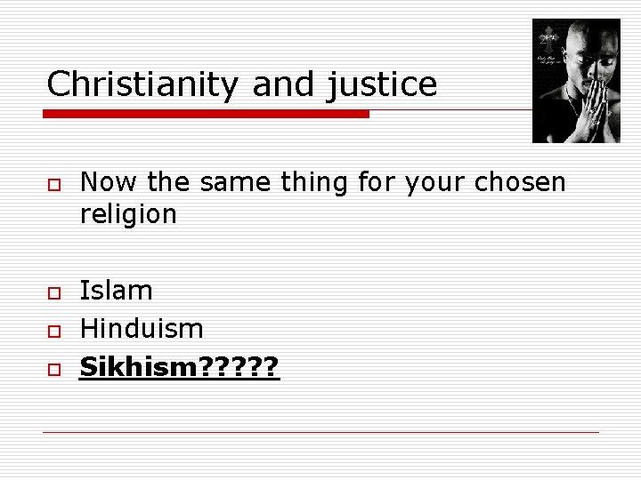 Christianity and justice o o Now the same thing for your chosen religion Islam