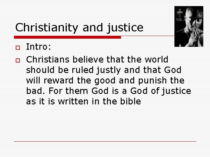 Christianity and justice o o Intro: Christians believe that the world should be ruled