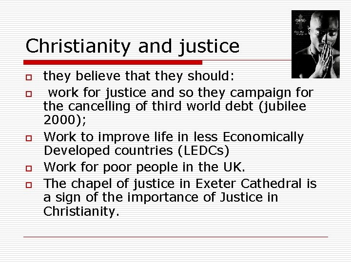 Christianity and justice o o o they believe that they should: work for justice