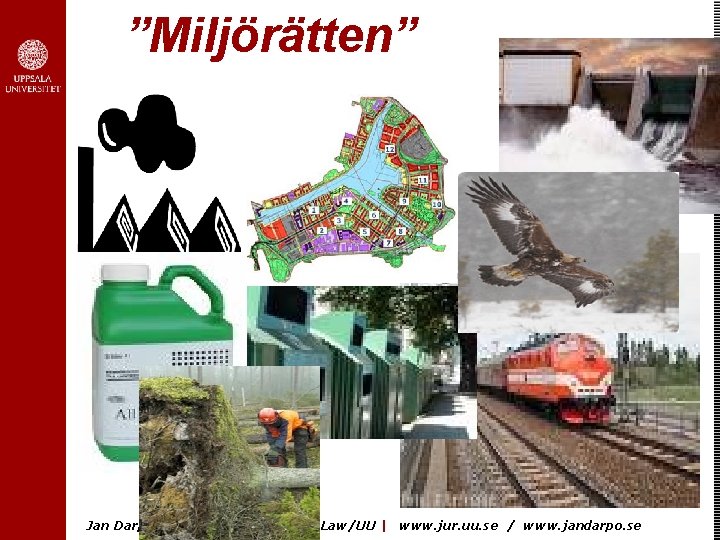 ”Miljörätten” Jan Darpö 2020 -09 -16 Faculty of Law/UU | www. jur. uu. se