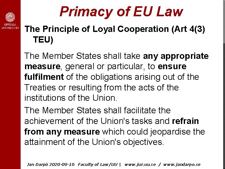 Primacy of EU Law The Principle of Loyal Cooperation (Art 4(3) TEU) The Member