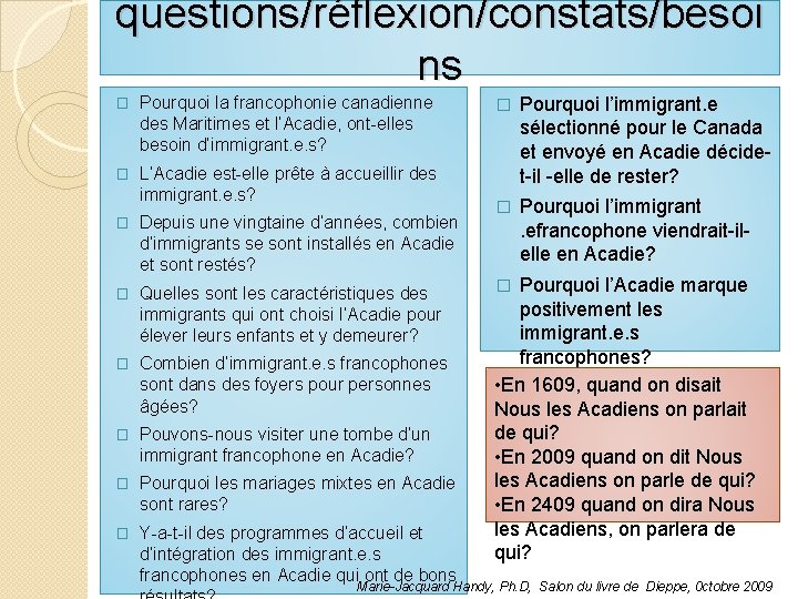 questions/réflexion/constats/besoi ns � Pourquoi la francophonie canadienne des Maritimes et l’Acadie, ont-elles besoin d’immigrant.