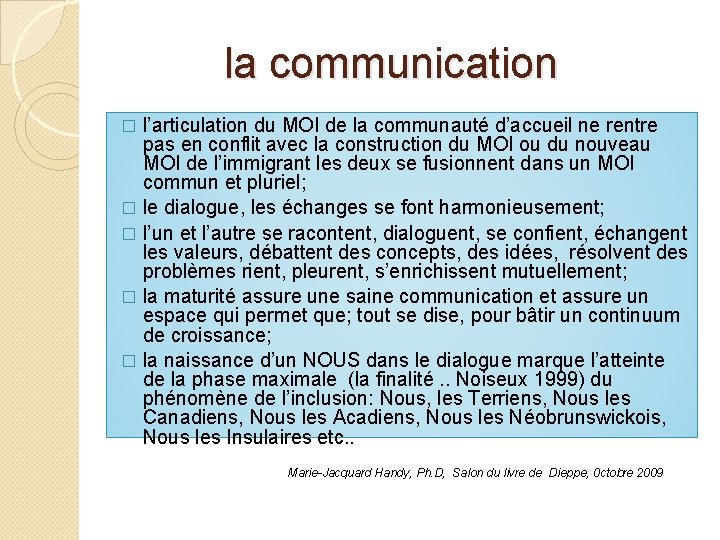 la communication l’articulation du MOI de la communauté d’accueil ne rentre pas en conflit