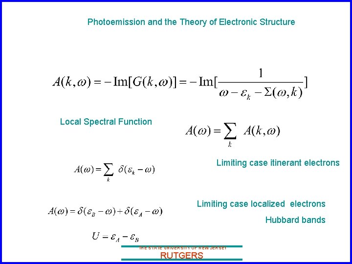 Photoemission and the Theory of Electronic Structure Local Spectral Function Limiting case itinerant electrons