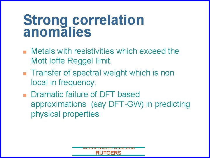 Strong correlation anomalies n n n Metals with resistivities which exceed the Mott Ioffe