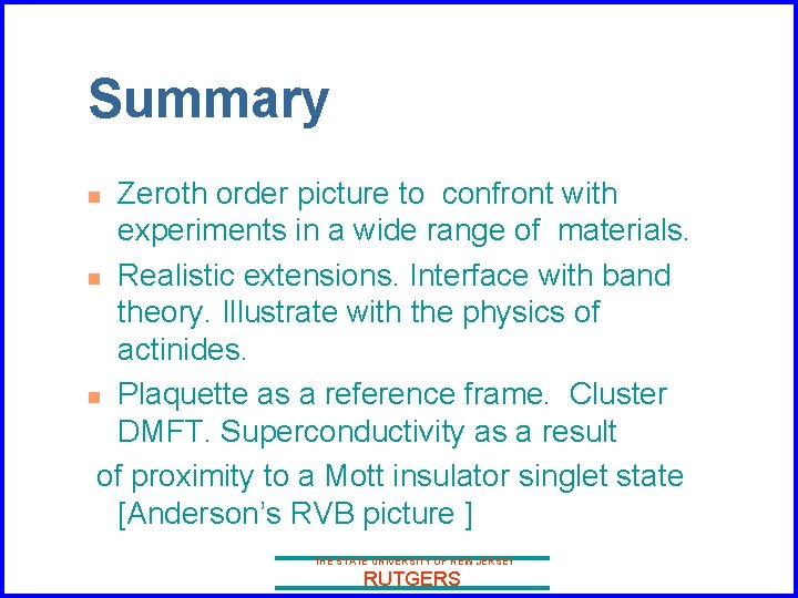 Summary Zeroth order picture to confront with experiments in a wide range of materials.