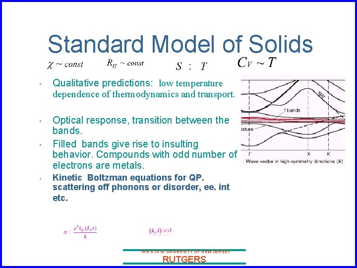 Standard Model of Solids § § Qualitative predictions: low temperature dependence of thermodynamics and