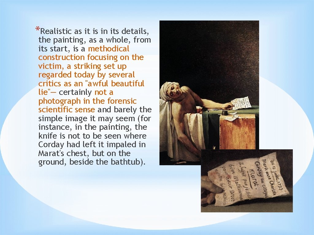 *Realistic as it is in its details, the painting, as a whole, from its