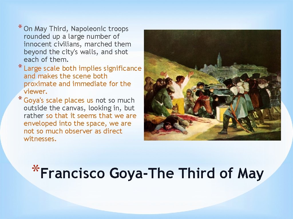 * On May Third, Napoleonic troops rounded up a large number of innocent civilians,