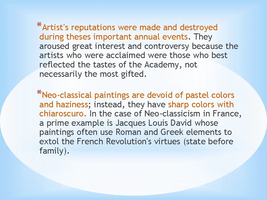 *Artist’s reputations were made and destroyed during theses important annual events. They aroused great