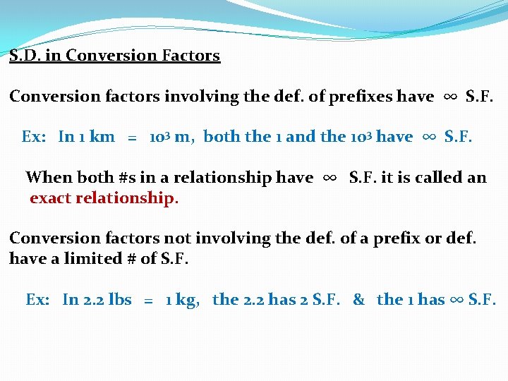 S. D. in Conversion Factors Conversion factors involving the def. of prefixes have ∞