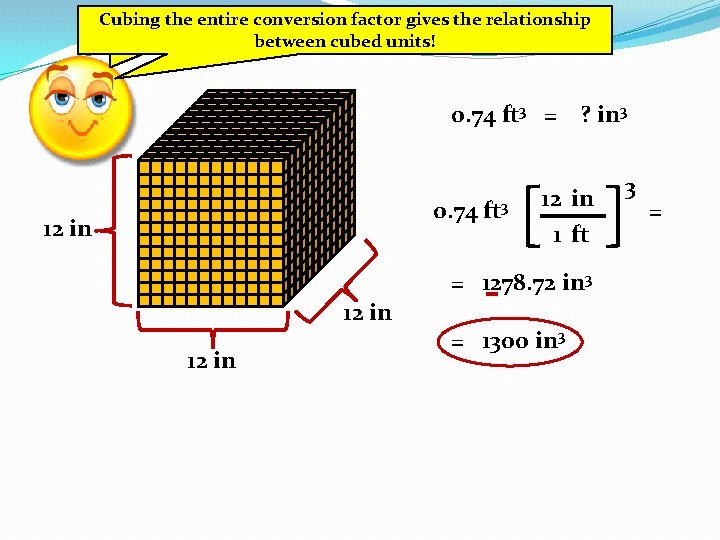 Cubing entire 3 and So for ftthe in 3 …conversion factor gives the relationship